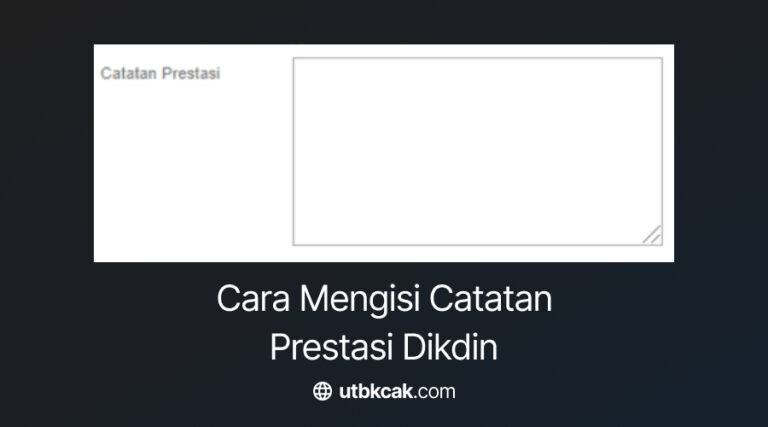 Cara Mengisi Catatan Prestasi Dikdin
