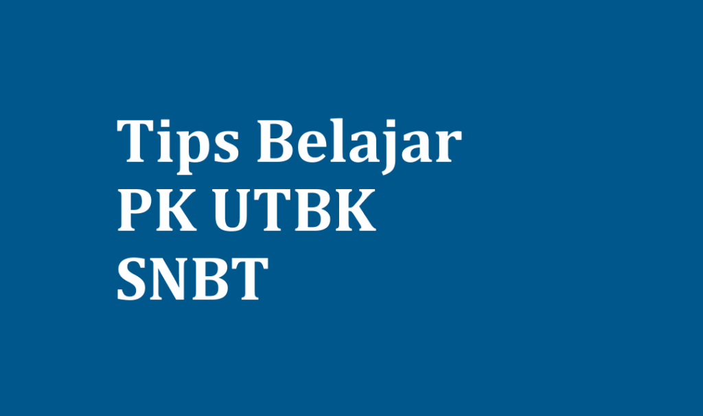 Tips Belajar PK UTBK SNBT