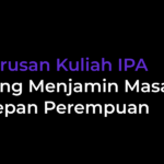 Jurusan Kuliah IPA yang Menjamin Masa Depan Perempuan