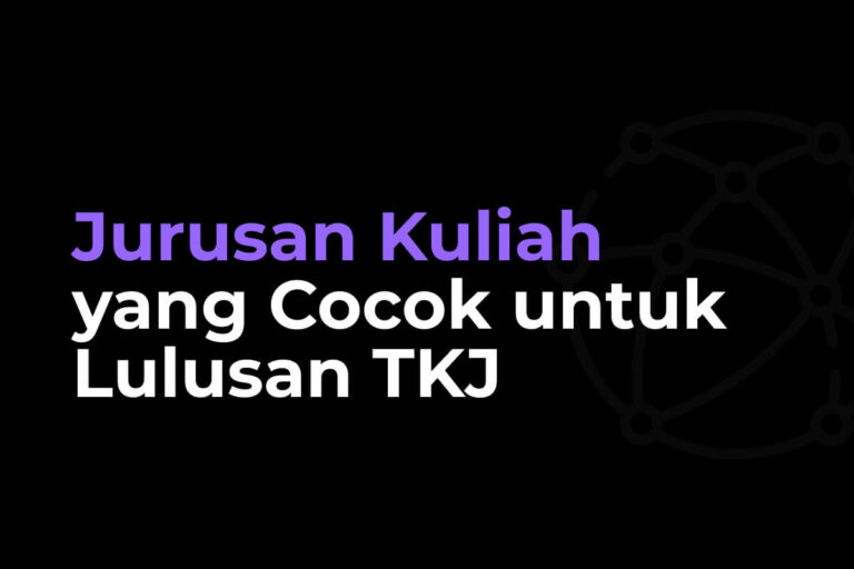 Jurusan Kuliah yang Cocok untuk Lulusan TKJ