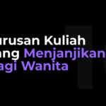 Jurusan Kuliah yang Menjanjikan Bagi Wanita