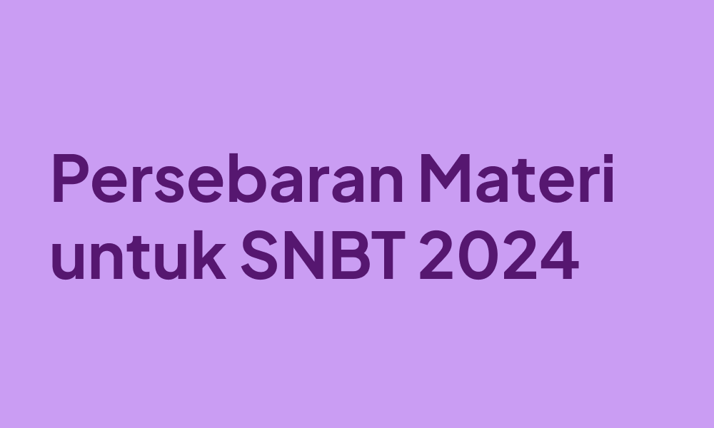 Persebaran Materi untuk SNBT 2024