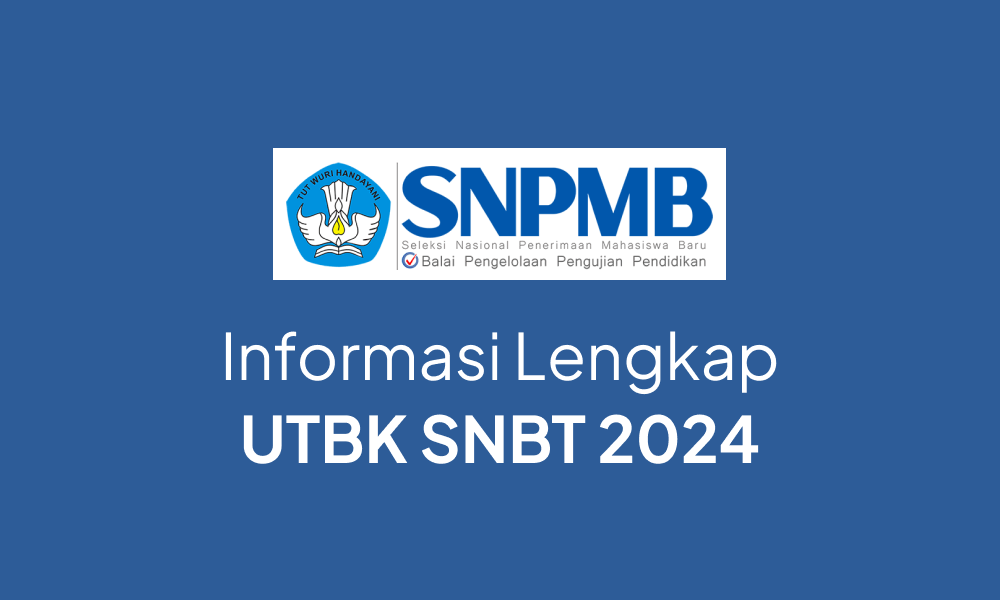 Informasi Lengkap UTBK SNBT 2024