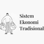 Sistem Ekonomi Tradisional