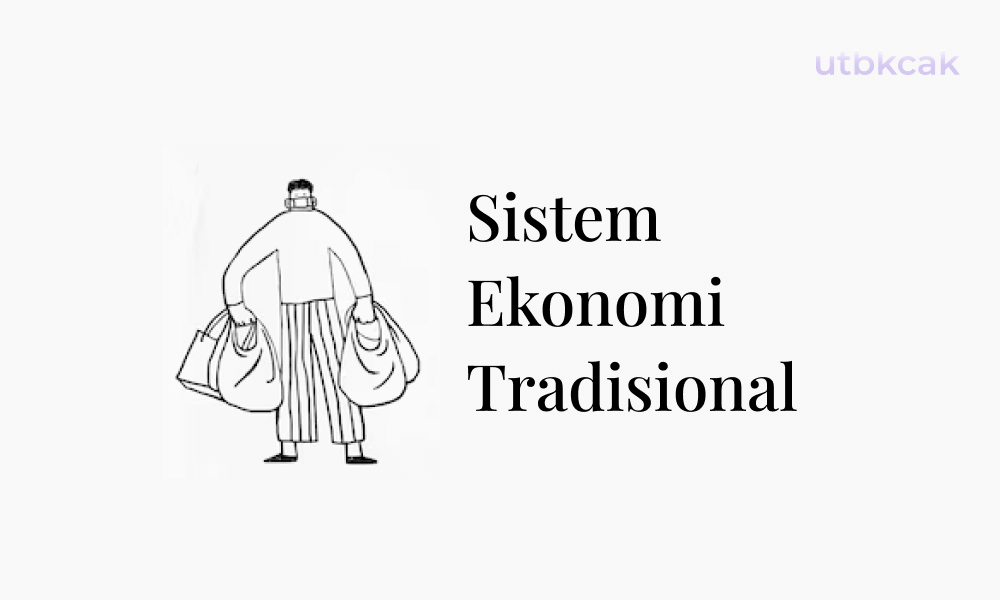 Sistem Ekonomi Tradisional