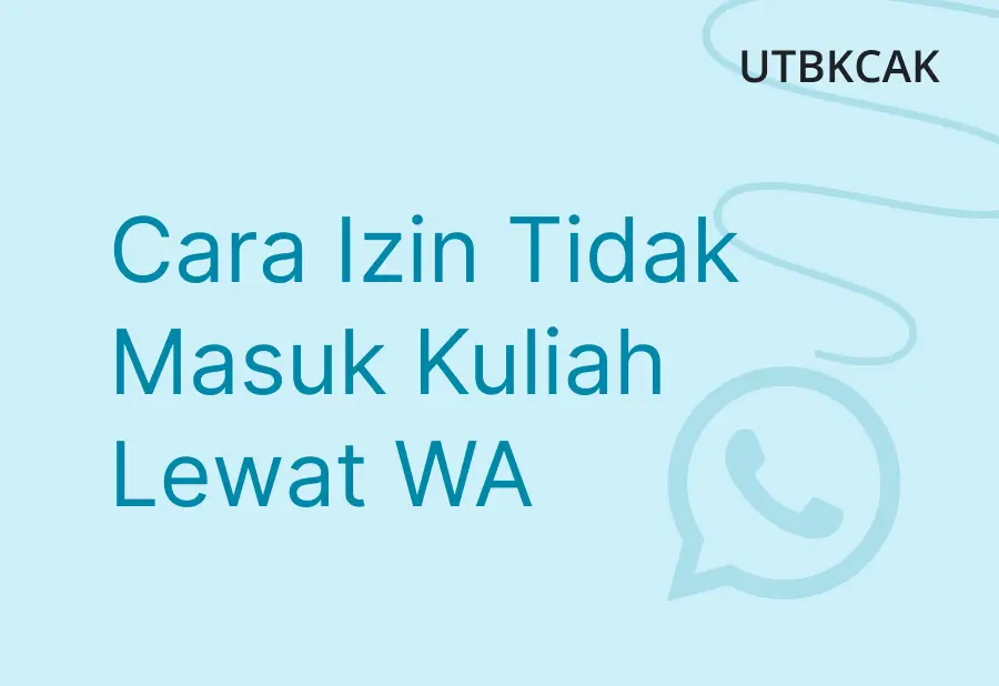 Izin Tidak Masuk Kuliah Lewat WA