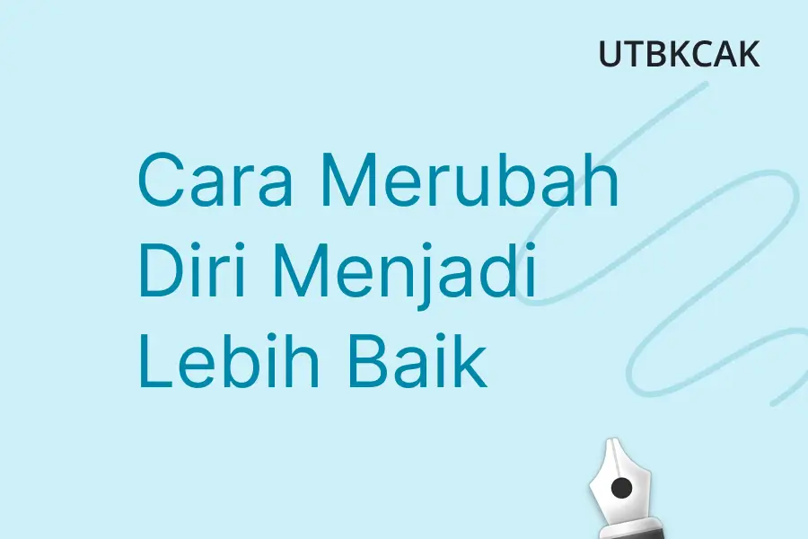 Cara Merubah Diri Menjadi Lebih Baik