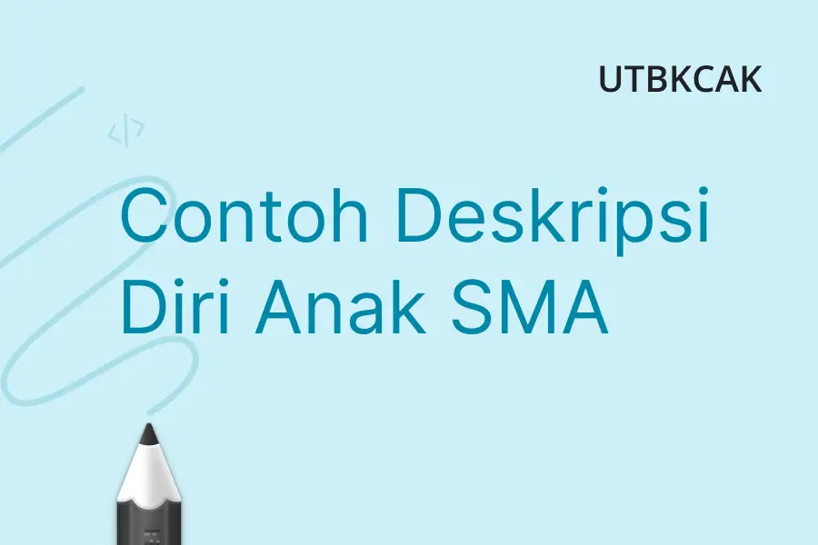 Contoh Deskripsi Diri Anak SMA - utbkcak