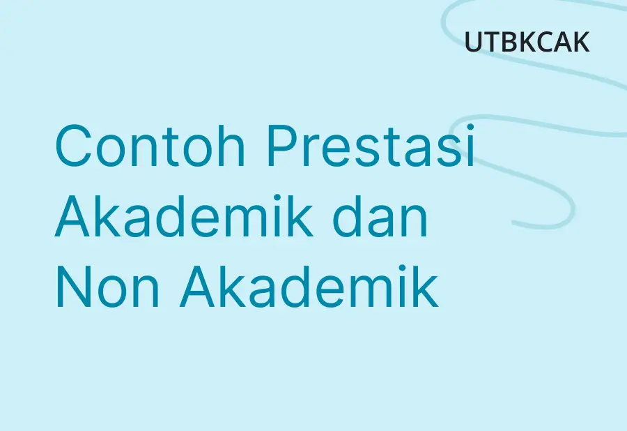 Contoh Prestasi Akademik dan Non Akademik