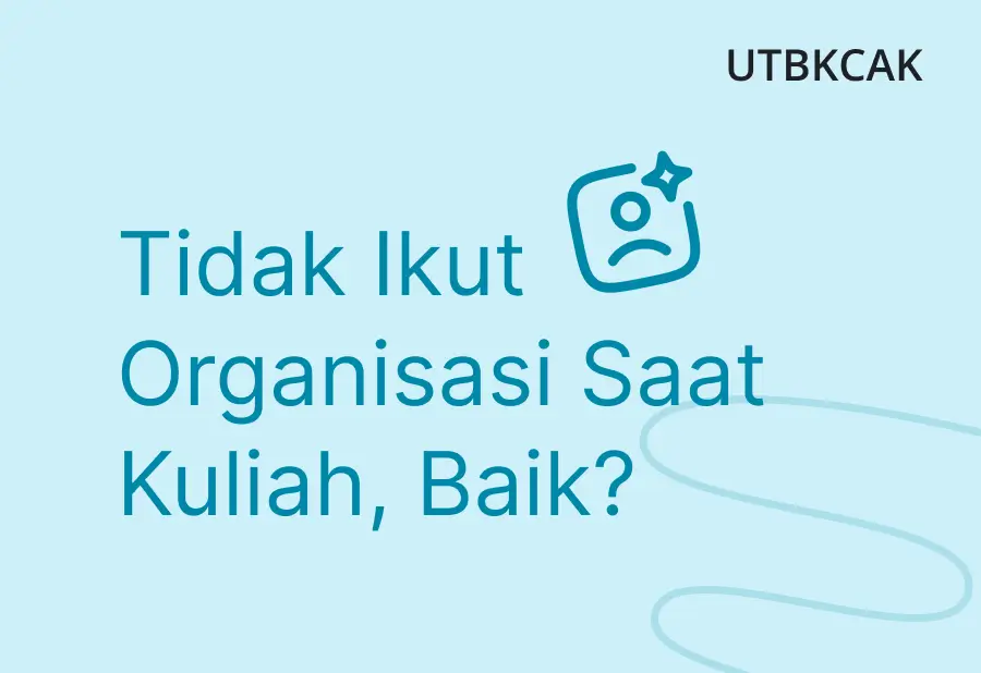 Tidak Ikut Organisasi Saat Kuliah